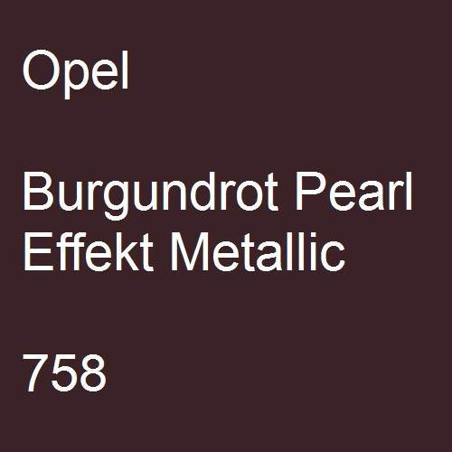 Opel, Burgundrot Pearl Effekt Metallic, 758.